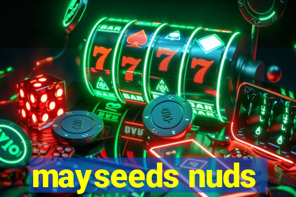 mayseeds nuds